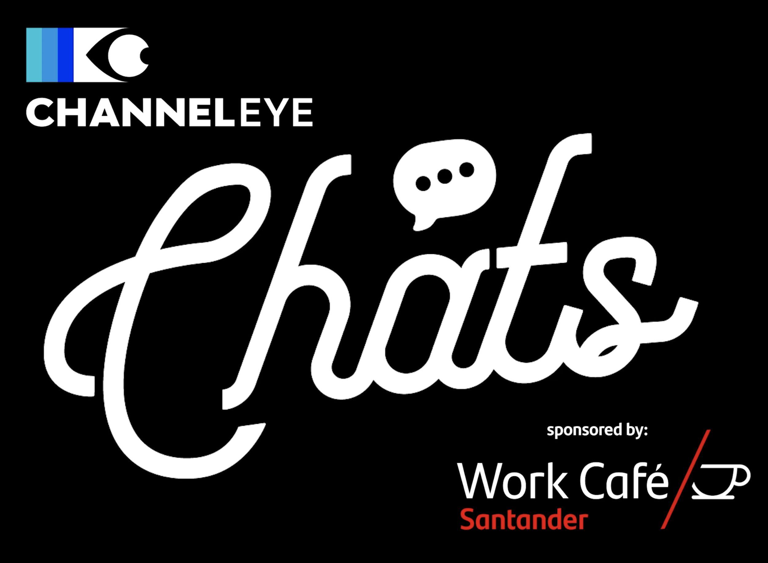 Channel Eye Chats sponsored by Santander Work Cafe