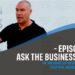 Ask the business coach Episode 54
