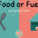 Caring Cooks Food or Fuel