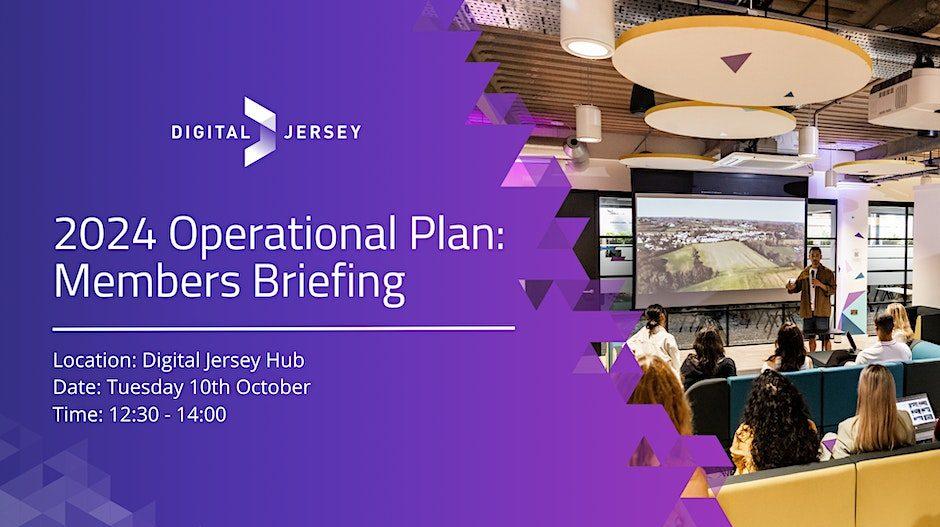 Digital Jersey 2024 Operational Plan Members briefing Channel Eye