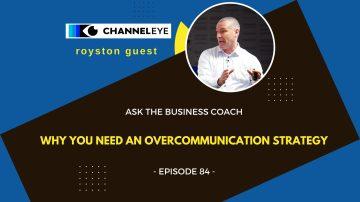 Ask the Business Coach: Why you need an overcommunication strategy?