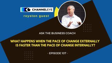 Ask the Business Coach: What happens when the pace of change externally is faster than the pace of change internally?