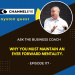 Ask the Business Coach: Why you must maintain an ever forward mentality
