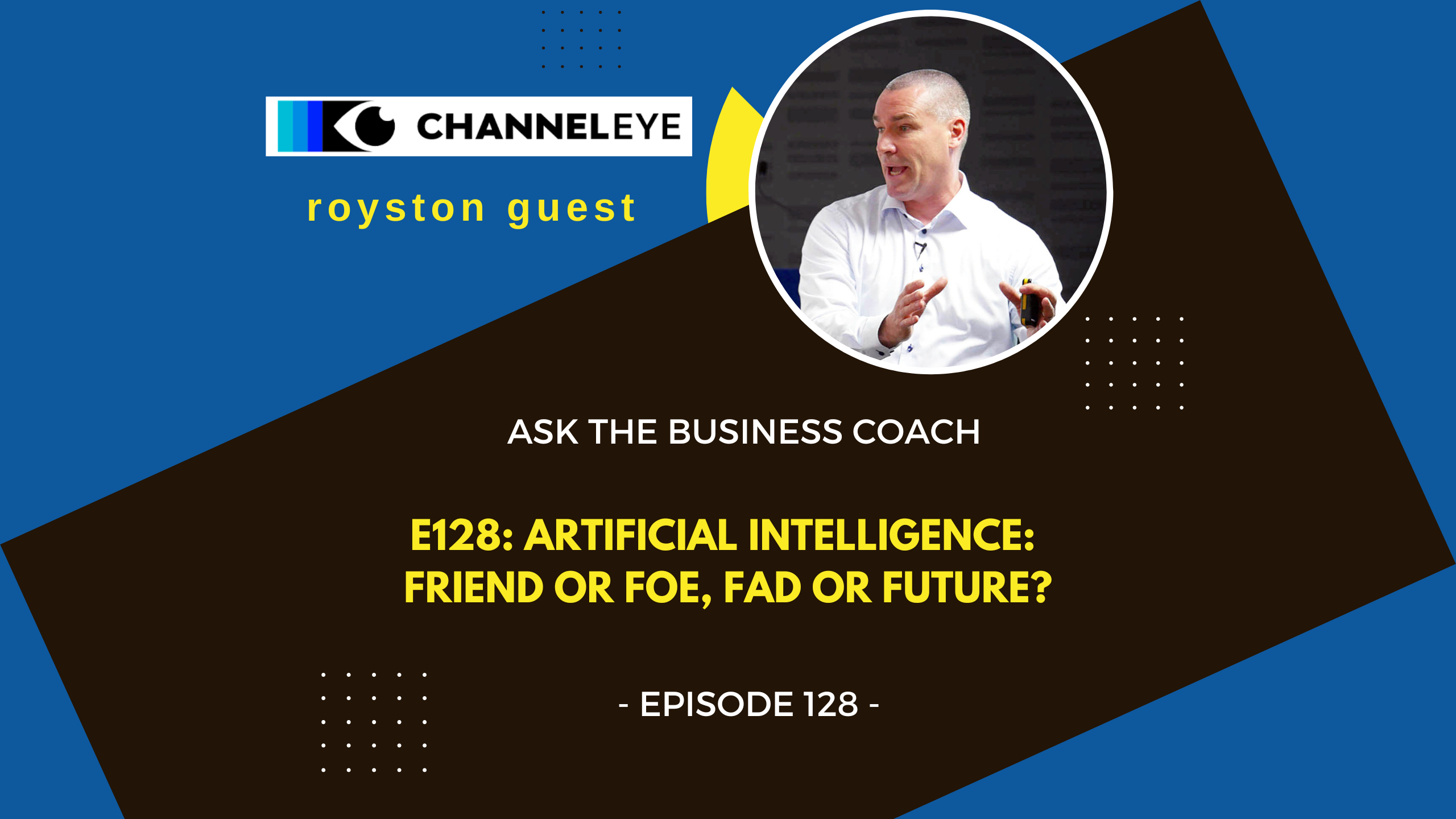 Ask the Business Coach: Artificial Intelligence – friend or foe, fad or future?
